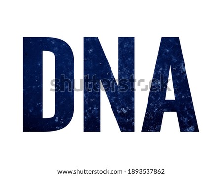 DNA word made of abstract blue texture isolated on white background , science or business concept  