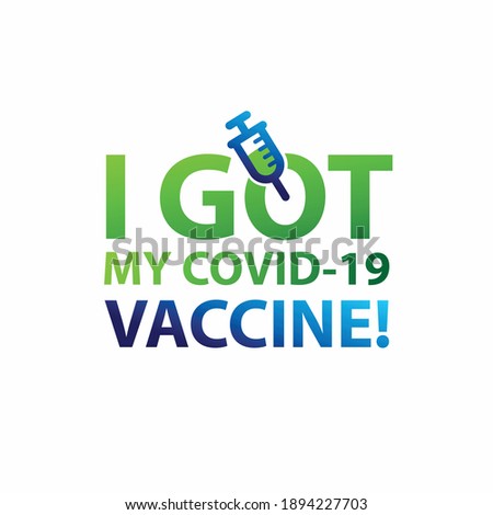 i got my covid-19 vaccine, lettering template Royalty-Free Stock Photo #1894227703