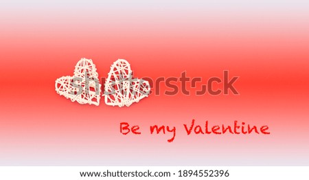 Be my Valentine text, red gradient background. Two handmade hearts. 