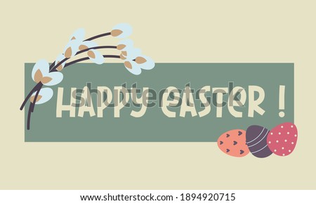  Happy Easter greeting card. Easter eggs, willow twigs. flat vector illustration flat vector illustration