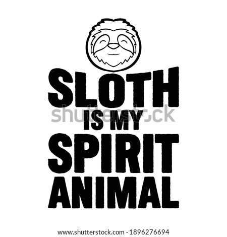 Funny Vector Quote Sloth Text and Illustration