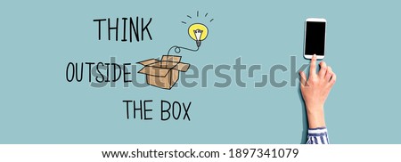 Think outside the box with person using a smartphone