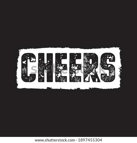 lettering typography slogan cheers design graphic for t-shirt print vector illustration wallpaper and poster