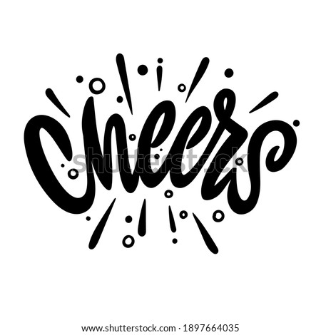 Cheers! Hand lettering text. Design template for greeting cards, invitations, banners, gifts, prints and posters. Calligraphic inscription. Royalty-Free Stock Photo #1897664035