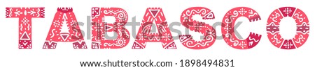 Tabasco. Red isolated inscription with national ethnic ornament. Patterned Mexican Tabasco for print, clothing, t-shirt, souvenir, poster, banner, flyer, card, advertising. Stock vector picture. Royalty-Free Stock Photo #1898494831