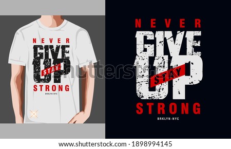 never give up typography graphic design, for t-shirt prints, vector illustration
