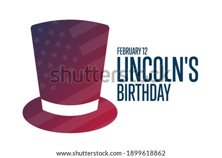 Lincoln's Birthday. February 12. Holiday concept. Template for background, banner, card, poster with text inscription. Vector EPS10 illustration