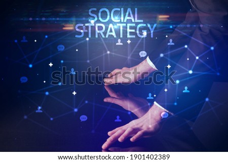 Navigating social networking with SOCIAL STRATEGY inscription, new media concept