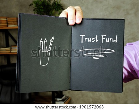 Conceptual photo about Trust Fund Q with handwritten text.
