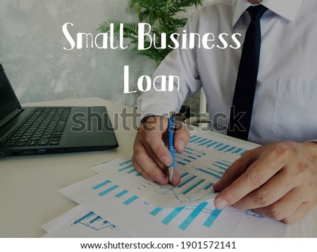 Conceptual photo about Small Business Loan with handwritten text.
