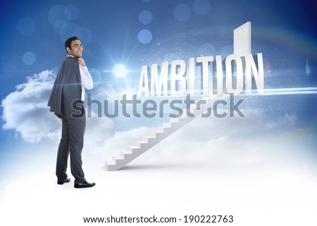 The word ambition and smiling businessman standing against steps leading to closed door in the sky