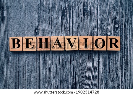 Behavior, text words typography written on wooden background, life and business motivational inspirational concept