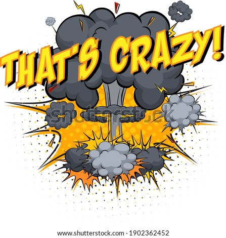 Word That's crazy on comic cloud explosion background illustration