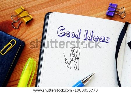 Conceptual photo about Good Ideas  with written phrase.

