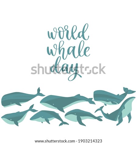 World Whale Day. Vector hand drawn whale and lettering in trendy flat style. Illustration with text for posters, cards or banners.