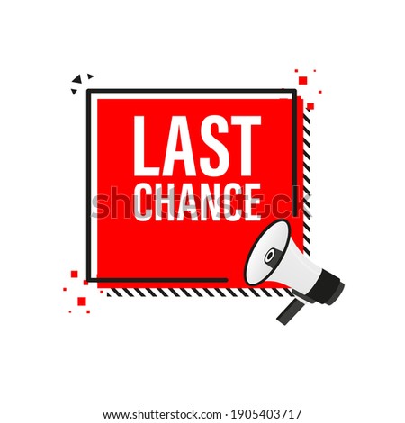 Last chance megaphone red banner in 3D style on white background. Vector illustration.