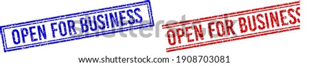 OPEN FOR BUSINESS rubber watermarks with grunge texture. Vectors designed with double lines, in blue and red versions. Tag placed inside double rectangle frame and parallel lines.