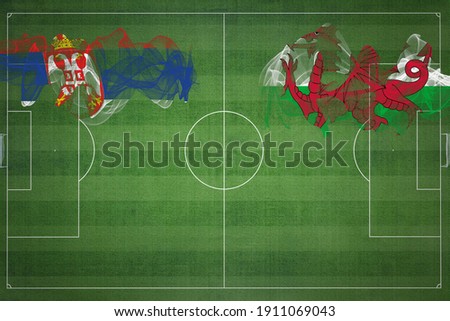 Serbia vs Wales Soccer Match, football game, Competition concept, Copy space
