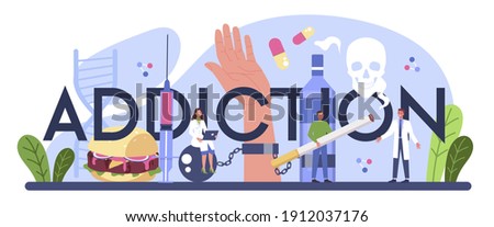 Addiction typographic header. Idea of medical treatment for addicted people. Life-threatening condition. Drug, alcoholic and nicotine addiction, overeating. Flat vector illustration Royalty-Free Stock Photo #1912037176