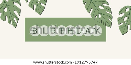 Happy birthday, holiday, celebration greeting and invitation card. Colorful floral banner with green exotic leaves on light background. Layout template. Modern floral compositions with summer branches