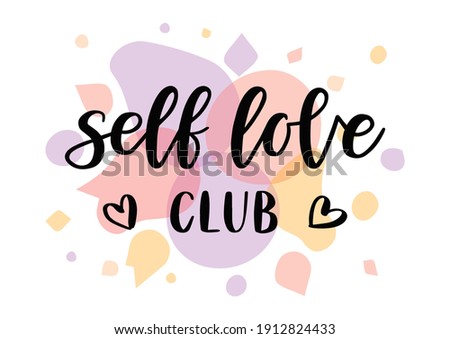 Self love club hand drawn lettering. Love yourself. Watercolor background. Template for, banner, poster, flyer, greeting card, web design, print design. Vector illustration. Royalty-Free Stock Photo #1912824433