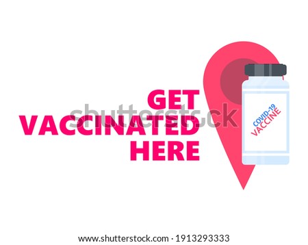 Get Vaccinated Here. Vaccine bottle banner isolated on white background. Vaccination against covid-19. Middle east respiratory syndrome. Vector illustration Royalty-Free Stock Photo #1913293333
