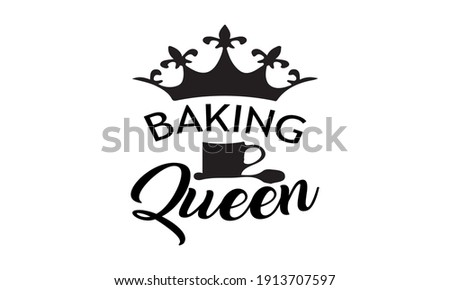 Baking Queen - Kitchen Vector And Clip Art