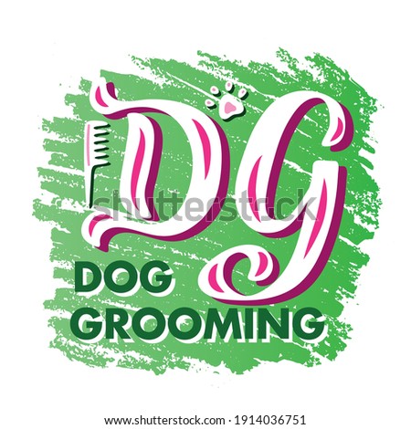 Hand drawn vector logo "Dog Grooming" for signboard, design,  sticker or template