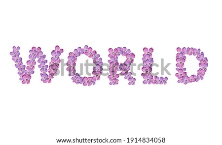 the word "world" is written in English letters, which are collected from lilac flowers on a white background