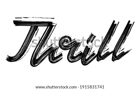 Thrill Typography Black Text Hand written Brush font drawn phrase decorative script letter on the White background for sayings Royalty-Free Stock Photo #1915831741