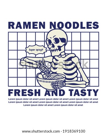 Vector illustration skeleton eating a bowl of ramen ,For t-shirts, stickers and other similar products.
