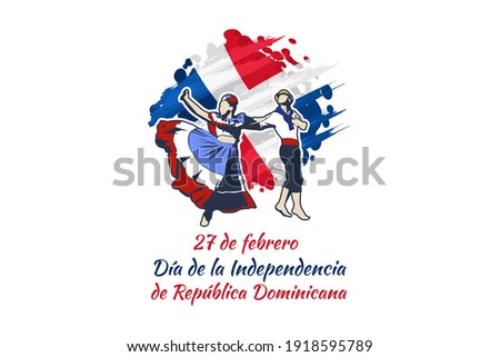 Translation: February 27, Independence Day of Dominican Republic. Vector illustration with the national dances of the Dominican Republic . Suitable for greeting card, poster and banner  Royalty-Free Stock Photo #1918595789