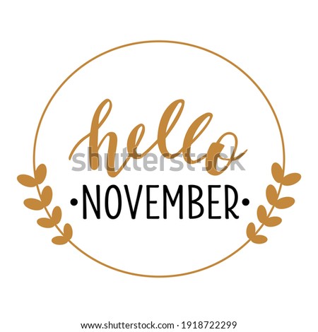 Hello November hand drawn lettering logo icon. Vector phrases elements for cards, banners, posters, mug, scrapbooking, pillow case, phone cases and clothes design. 