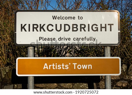 Welcome to Kirkcudbright, please drive carefully, Artists' Town sign