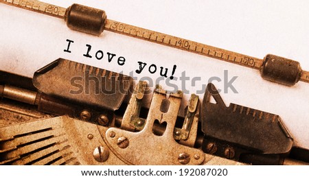 Vintage inscription made by old typewriter, I love you!
