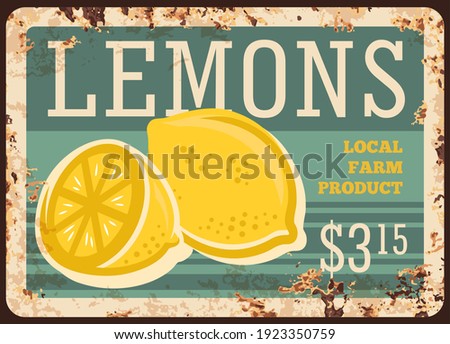 Lemons local farm rusty metal plate. Full and sliced in half ripe lemon hand drawn vector. Citrus fruits organic farm or natural food products market retro banner, vintage price signboard with rust