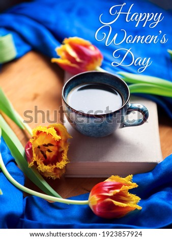 Happy women's Day, greeting card with a cup of coffee and beautiful tulips