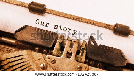 Vintage inscription made by old typewriter, our story Royalty-Free Stock Photo #192429887