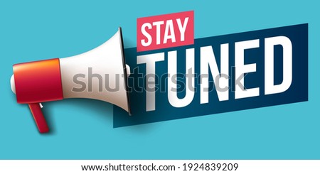 "Stay tuned" banner with megaphone Royalty-Free Stock Photo #1924839209