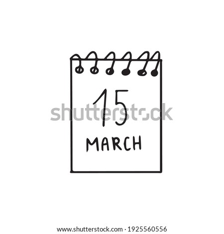 Doodle vector hand drawn calendar icon with handwritten inscription “15 march”. Office supplies and stationary, schedule, agenda,planning. Isolated eps 10 icon, for typography and digital use.