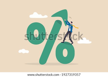 Interest rate, tax or VAT increase, loan and mortgage rate upward trend, investment profit or dividend rising up concept, businessman banker, FED or government put upward arrow on percentage symbol. Royalty-Free Stock Photo #1927319357