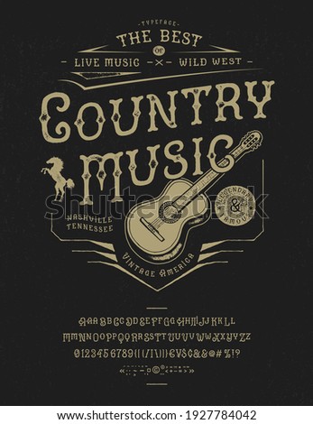 Font Country music. Craft retro vintage typeface design. Graphic display alphabet. Fantasy type letters. Latin characters, numbers. Vector illustration. Old badge, label, logo template.
