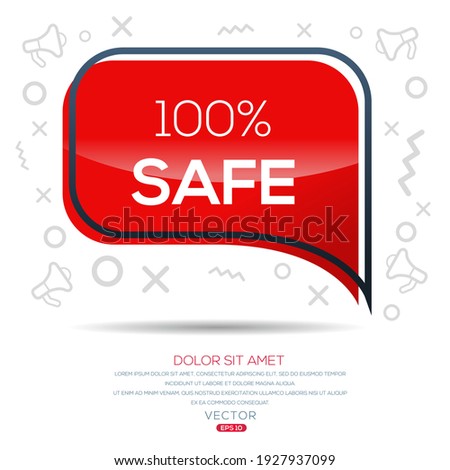 Creative (100% safe) text written in speech bubble, Vector illustration.
