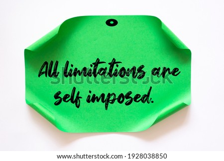 Inspirational motivational quote. All limitations are self imposed.