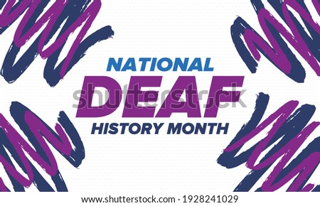 National Deaf History Month. Celebrated from March through April in United States. In honour of the achievement of the deaf and hard of hearing. Poster, postcard, banner. Vector illustration