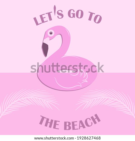 Pink flamingo - swimming circle - monochrome - Let's go to the beach - vector. Summer rest. Travel banner.