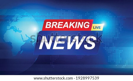 Breaking news template with 3d red and blue badge, Breaking news text on dark blue with earth and world map background, TV News show Broadcast template widescreen ratio 16:9 vector illustration Royalty-Free Stock Photo #1928997539