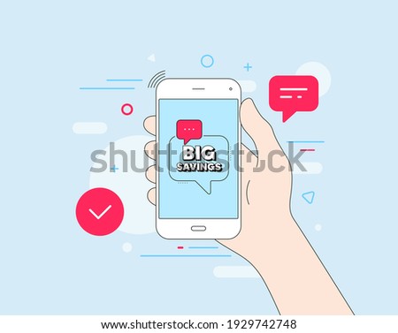 Big savings. Mobile phone with offer message. Special offer price sign. Advertising discounts symbol. Customer service banner. Big savings badge shape. Phone app speech bubble. Vector Royalty-Free Stock Photo #1929742748