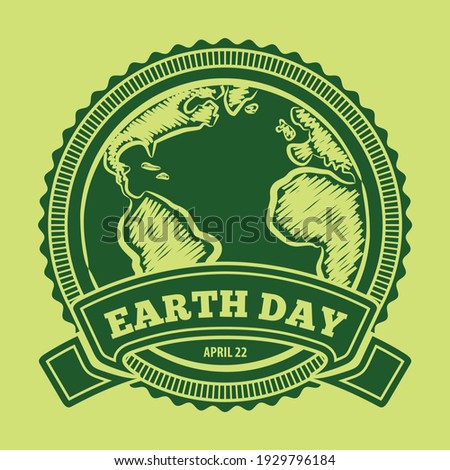 Earth Day poster, banner, label, badge or greeting card. Vector illustration