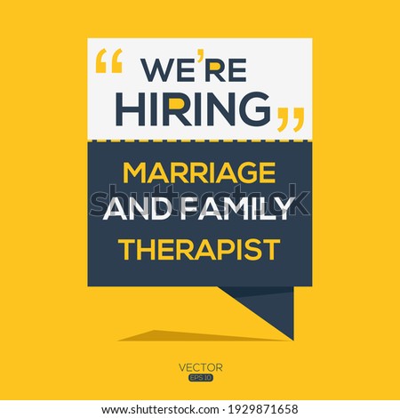 creative text Design (we are hiring Marriage and Family Therapist),written in English language, vector illustration.